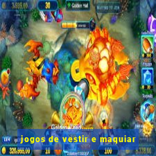 jogos de vestir e maquiar